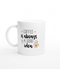 Coffee Is Always A Good Idea Mug 2