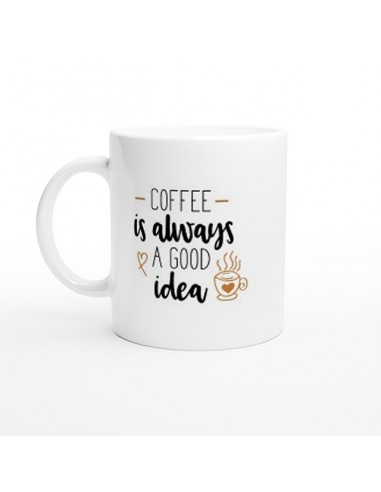 Coffee Is Always A Good Idea Mug