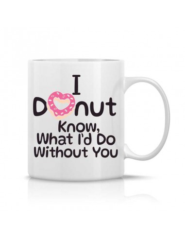 I-Donut-Know-What-I'D-Do-Without-You Mug